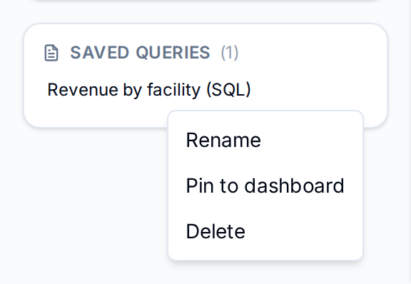 Saved queries with Revenue by facility (SQL) and its menu: Rename, Pin to dashboard, Delete